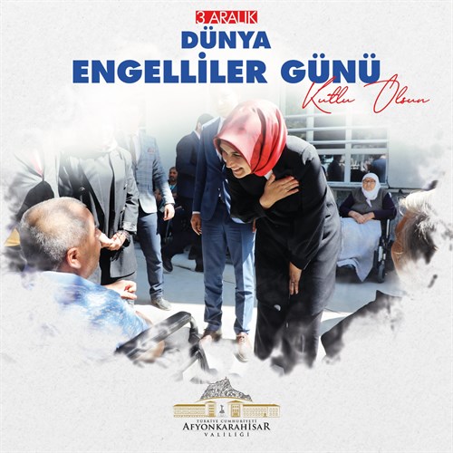 Sayın Valimizin 03 Aralık Dünya Engelliler Günü Mesajı